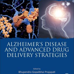 Alzheimer's Disease and Advanced Drug Delivery Strategies