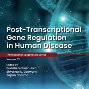 Post-transcriptional Gene Regulation in Human Disease (Volume 32) (Translational Epigenetics