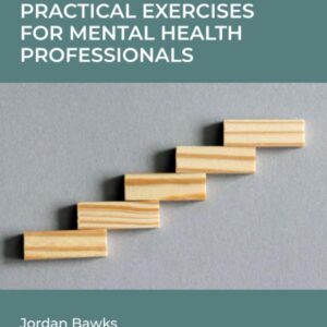 Practical Exercises for Mental Health Professionals (Advanced Therapeutic
