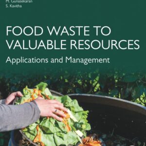 Food Waste to Valuable Resources: Applications and Management