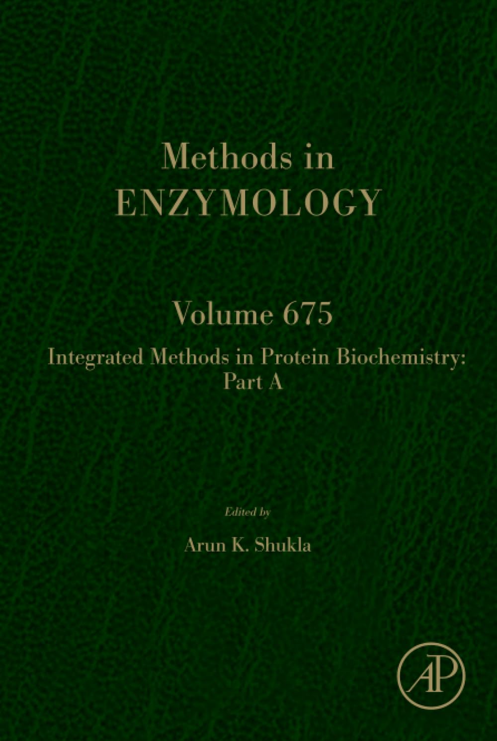 Integrated Methods in Protein Biochemistry: Part A (Volume 675) (Methods in Enzymology