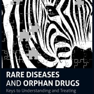 Rare Diseases and Orphan Drugs: Keys to Understanding and Treating the Common Diseases