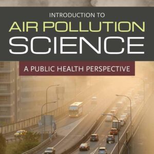 Introduction to Air Pollution Science: A Public Health Perspective-ISBN: 9780763780449