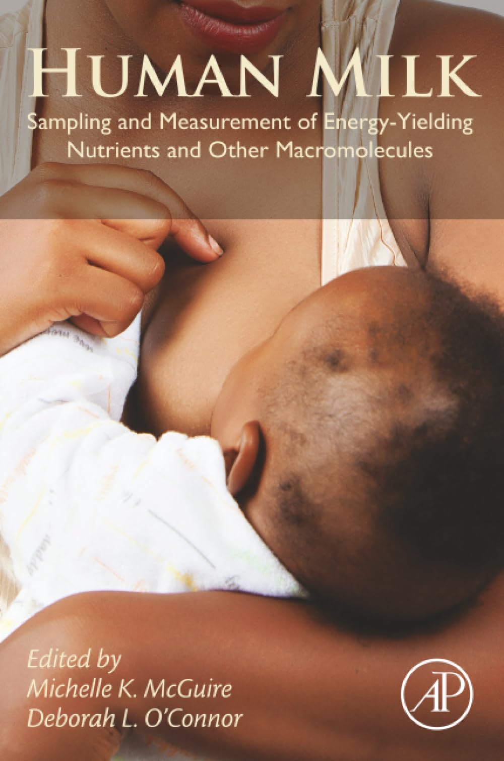 Human Milk: Sampling and Measurement of Energy-Yielding Nutrients and Other Macromolecules