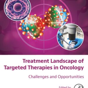 Treatment Landscape of Targeted Therapies in Oncology: Challenges and Opportunities
