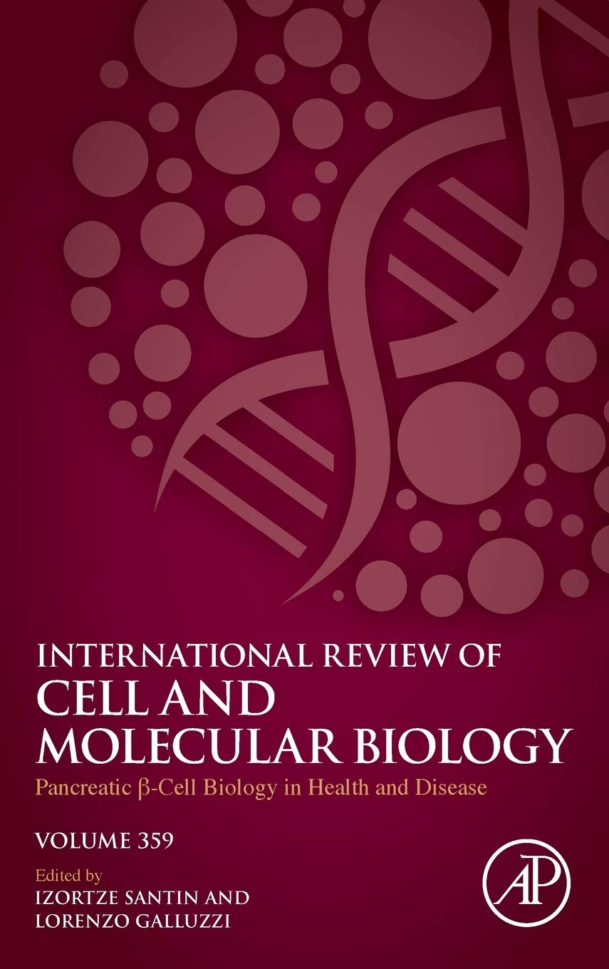 Pancreatic B Cell Biology in Health and Disease (Volume 359) (International Review of Cell and Molecular Biology