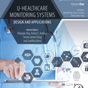 U-Healthcare Monitoring Systems: Volume 1: Design and Applications (Advances in ubiquitous sensing applications for healthcare)
