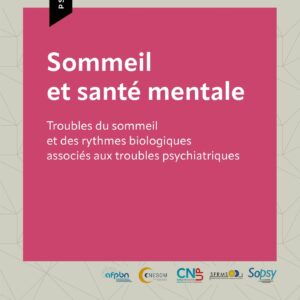 Sommeil et santé mentale: Troubles du sommeil et des rythmes biologiques associés aux troubles psychiatriques