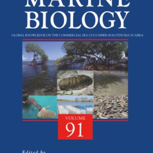 Global Knowledge on the Commercial Sea Cucumber Holothuria Scabra (Volume 91) (Advances in Marine Biology