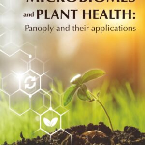 Microbiomes and Plant Health: Panoply and Their Applications