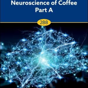 Neuroscience of Coffee Part A (Volume 288) (Progress in Brain Research