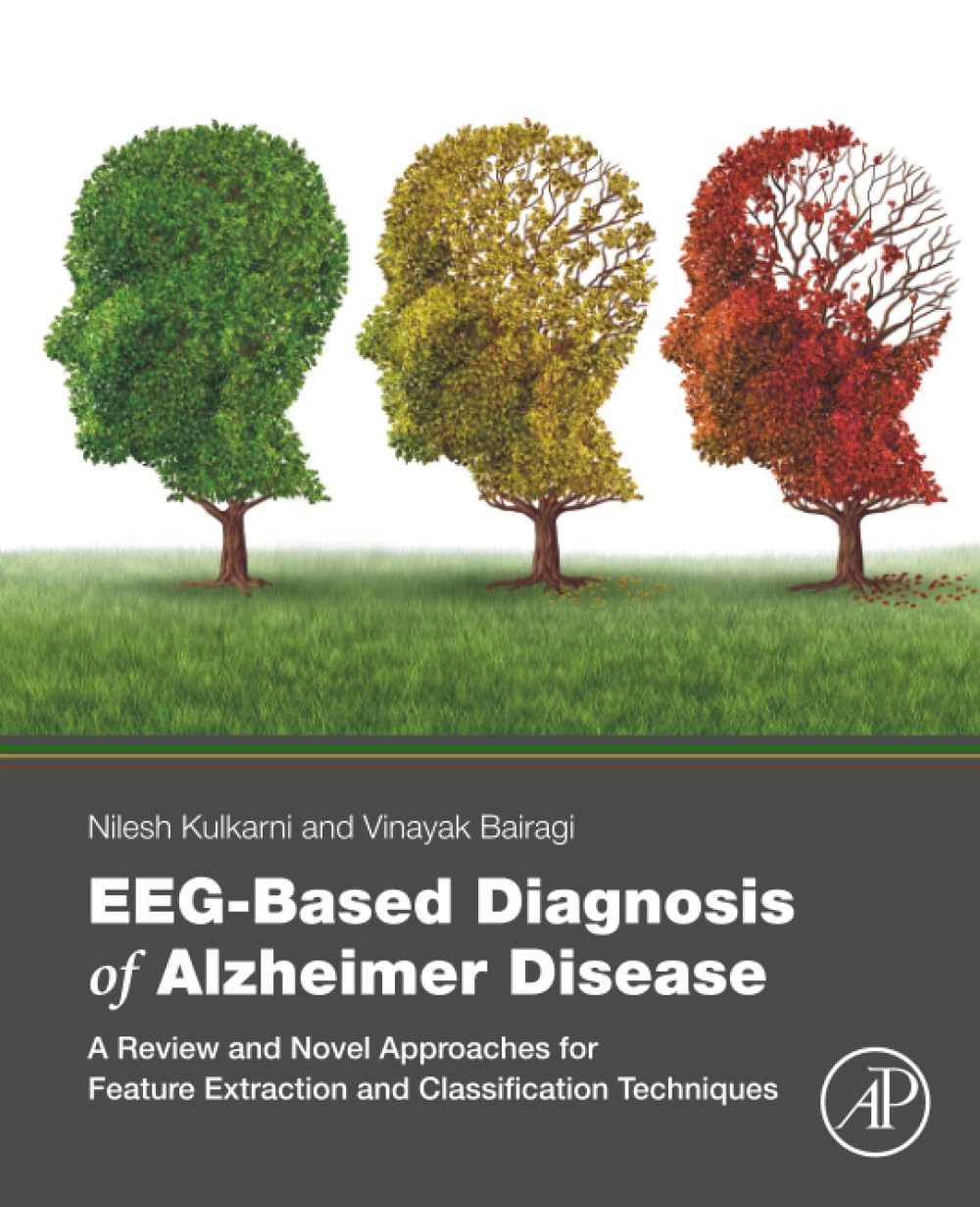 EEG-Based Diagnosis of Alzheimer Disease: A Review and Novel Approaches for Feature Extraction and Classification Techniques