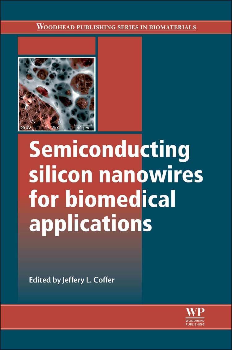 Semiconducting Silicon Nanowires for Biomedical Applications (Woodhead Publishing Series in Biomaterials)