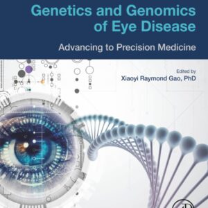 Genetics and Genomics of Eye Disease: Advancing to Precision Medicine