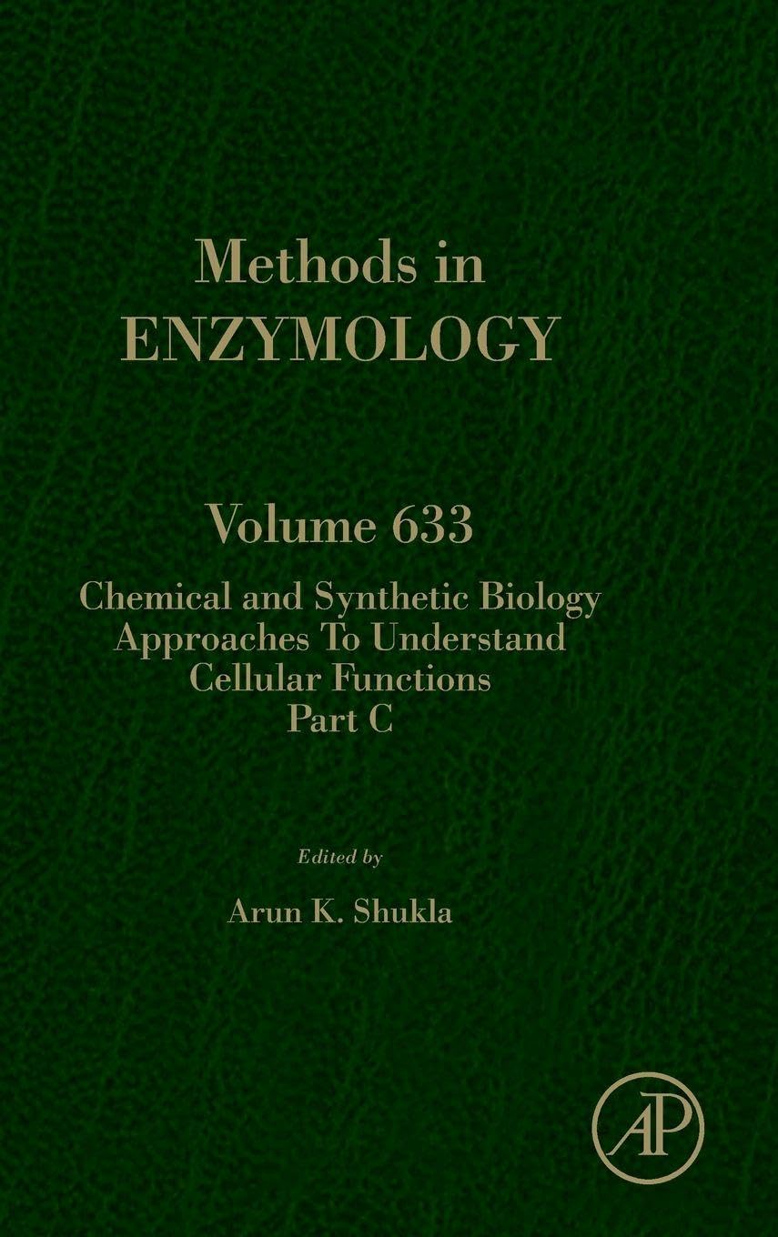 Chemical and Synthetic Biology Approaches to Understand Cellular Functions - Part C (Volume 633) (Methods in Enzymology