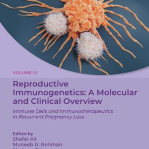 Reproductive Immunogenetics: A Molecular and Clinical Overview: Immune Cells and Immunotherapeutics in Recurrent Pregnancy Loss