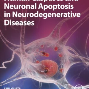 Human Caspases and Neuronal Apoptosis in Neurodegenerative Diseases