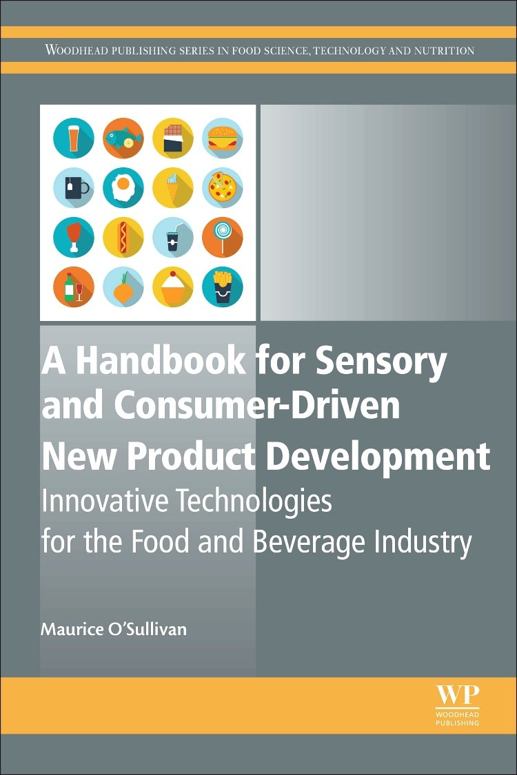 A Handbook for Sensory and Consumer-Driven New Product Development: Innovative Technologies for the Food and Beverage Industry (Woodhead Publishing Series in Food Science