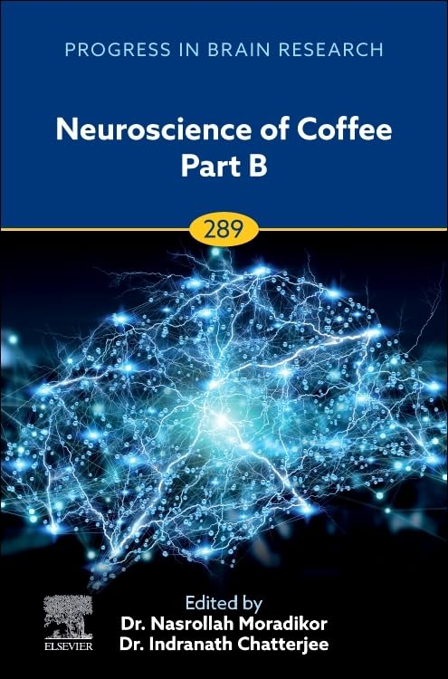 Neuroscience of Coffee Part B (Volume 289) (Progress in Brain Research