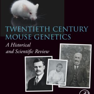 Twentieth Century Mouse Genetics: A Historical and Scientific Review