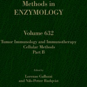Tumor Immunology and Immunotherapy - Cellular Methods Part B (Volume 632) (Methods in Enzymology