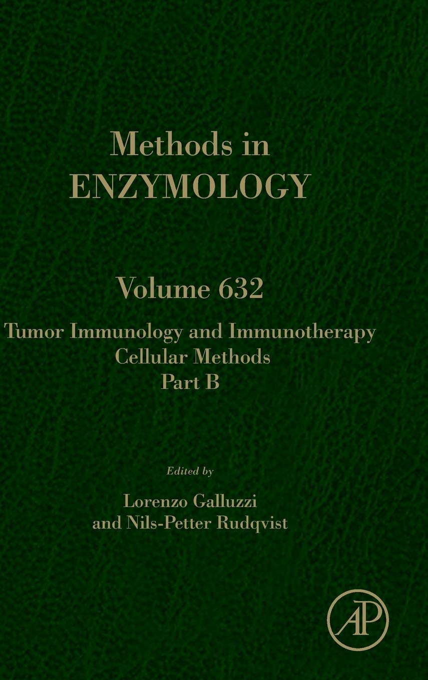 Tumor Immunology and Immunotherapy - Cellular Methods Part B (Volume 632) (Methods in Enzymology