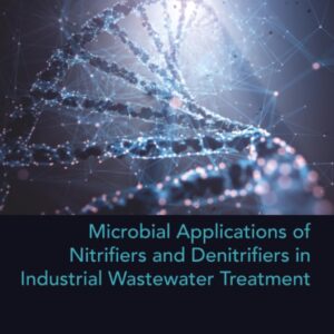 Microbial Applications of Nitrifiers and Denitrifiers in Industrial Wastewater Treatment (Developments in Applied Microbiology and Biotechnology)