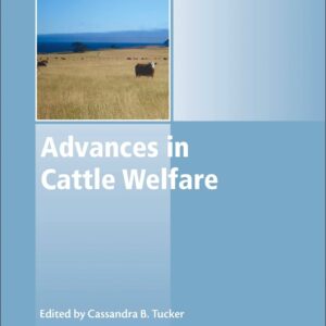 Advances in Cattle Welfare (Woodhead Publishing Series in Food Science