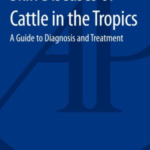 Skin Diseases of Cattle in the Tropics: A Guide to Diagnosis and Treatment