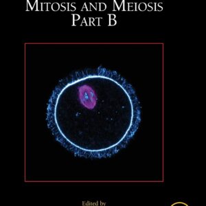 Mitosis and Meiosis Part B (Volume 145) (Methods in Cell Biology