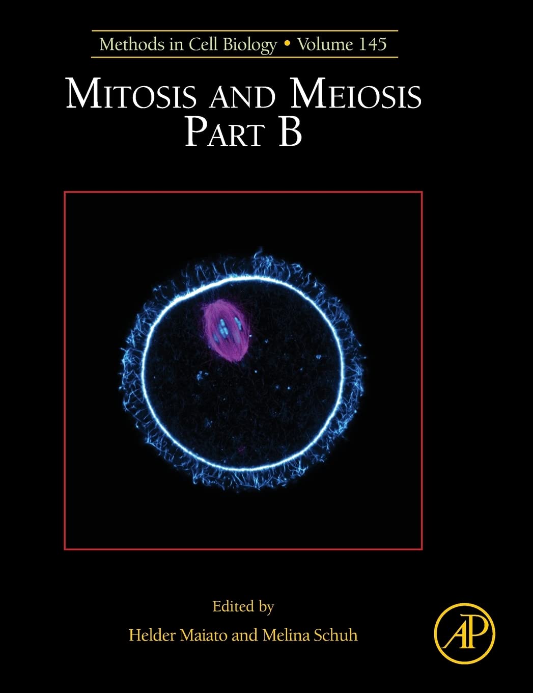 Mitosis and Meiosis Part B (Volume 145) (Methods in Cell Biology