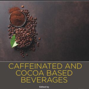Caffeinated and Cocoa Based Beverages: Volume 8. The Science of Beverages
