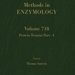 Protein Termini Part A (Volume 718) (Methods in Enzymology