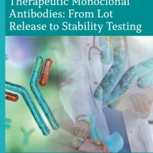 Therapeutic Monoclonal Antibodies: From Lot Release to Stability Testing: From Lot Release to Stability Testing