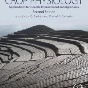 Crop Physiology: Applications for Genetic Improvement and Agronomy