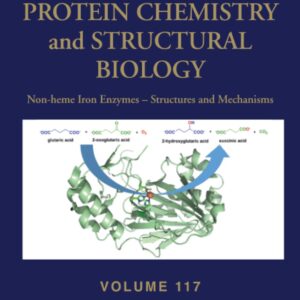 Non-heme Iron Enzymes: Structures and Mechanisms (Volume 117) (Advances in Protein Chemistry and Structural Biology