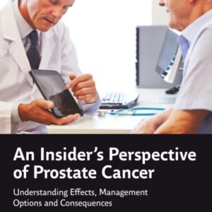 An Insider's Perspective of Prostate Cancer: Understanding Effects