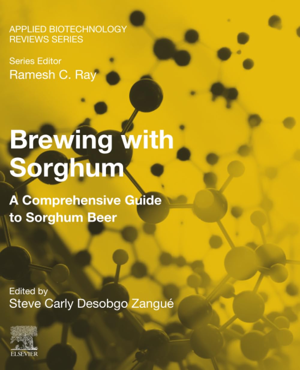 Brewing with Sorghum: A Comprehensive Guide to Sorghum Beer (Applied Biotechnology Reviews)