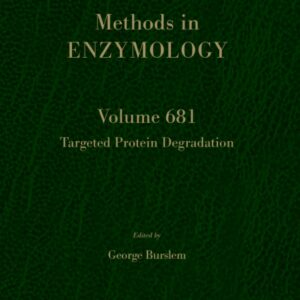 Targeted Protein Degradation (Volume 681) (Methods in Enzymology