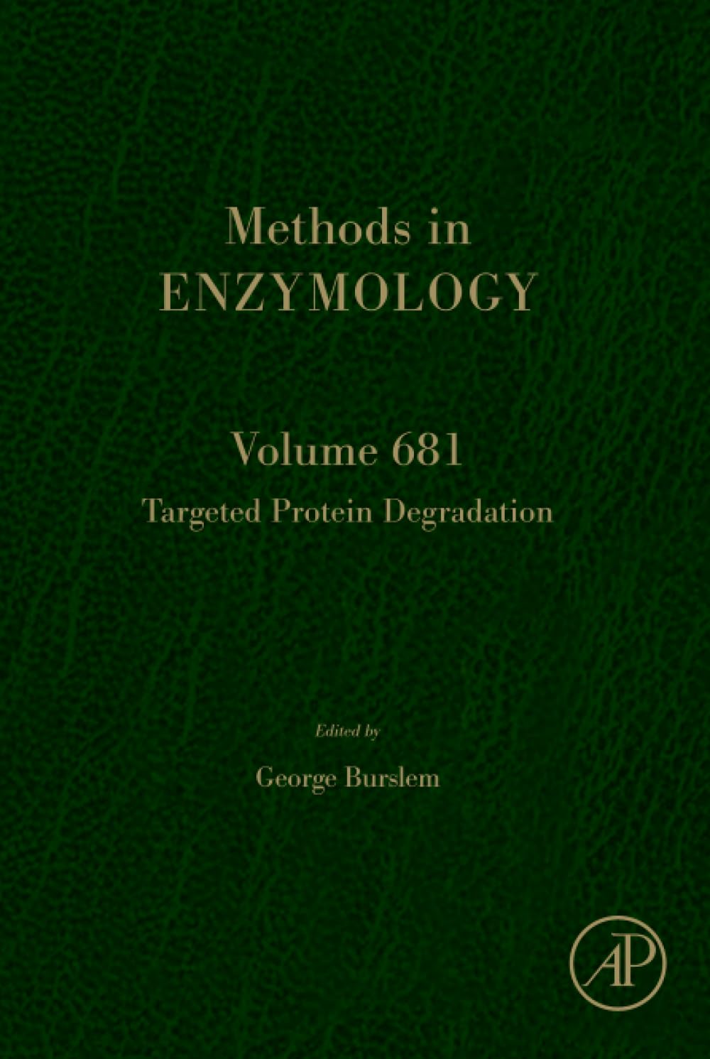 Targeted Protein Degradation (Volume 681) (Methods in Enzymology