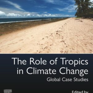 The Role of Tropics in Climate Change: Global Case Studies
