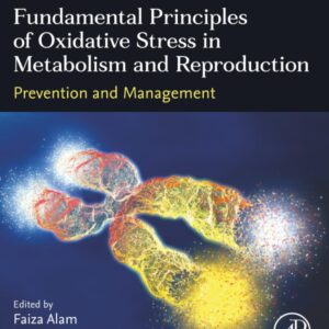 Fundamental Principles of Oxidative Stress in Metabolism and Reproduction: Prevention and Management