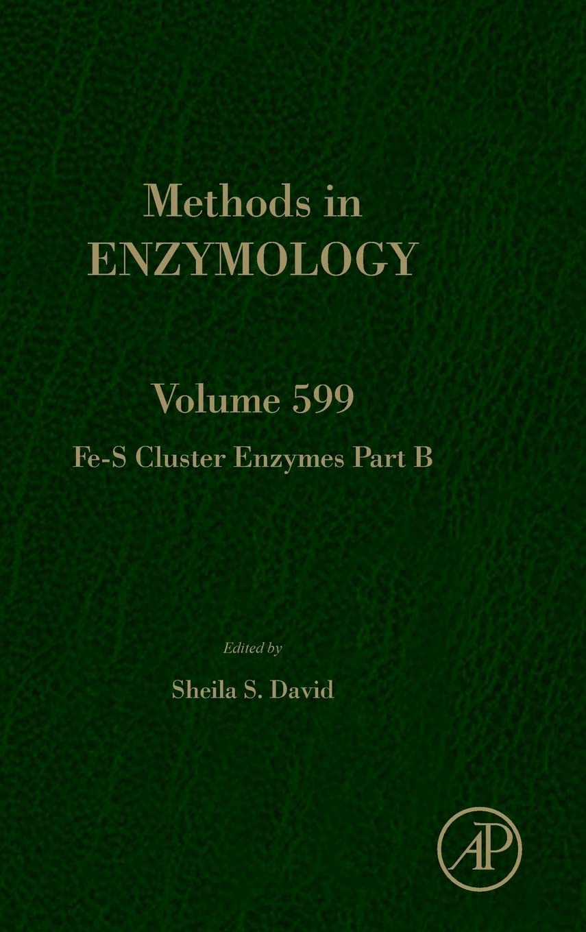 Fe-S Cluster Enzymes Part B (Volume 599) (Methods in Enzymology