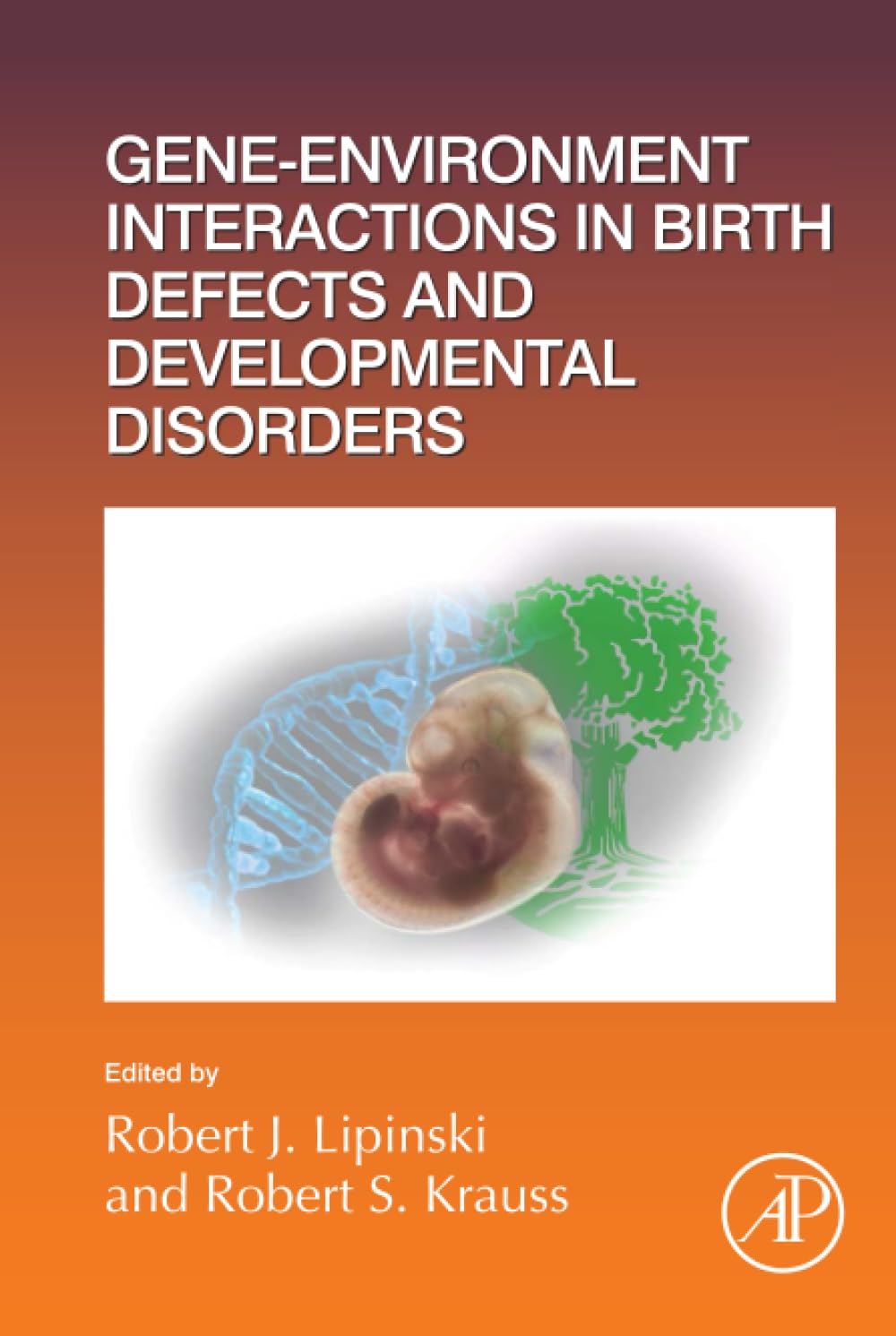 Gene-Environment Interactions in Birth Defects and Developmental Disorders (Volume 152) (Current Topics in Developmental Biology