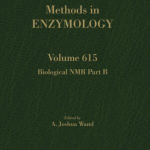 Biological NMR Part B (Volume 615) (Methods in Enzymology