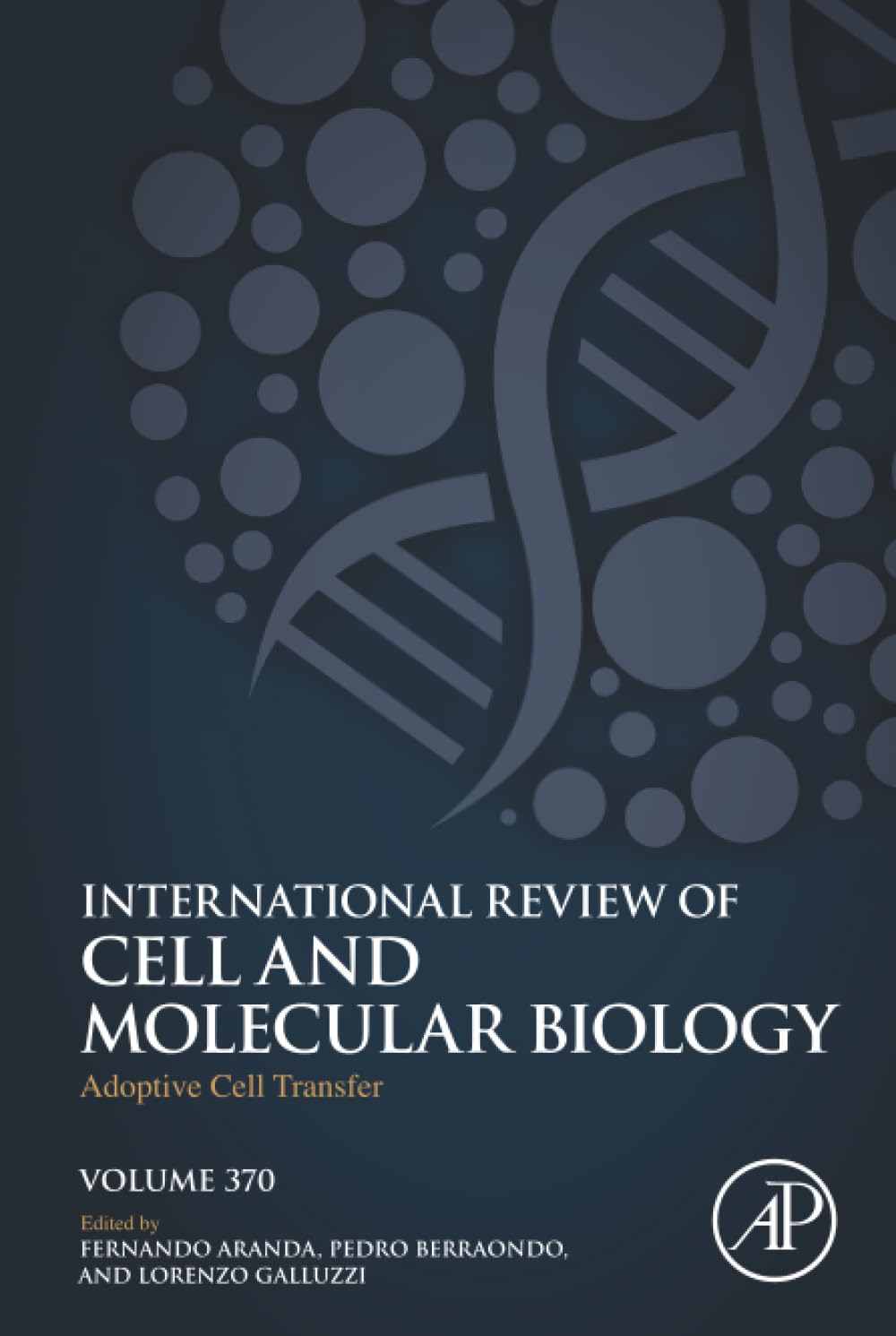 Adoptive Cell Transfer (Volume 370) (International Review of Cell and Molecular Biology