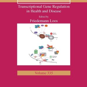 Transcriptional Gene Regulation in Health and Disease (Volume 335) (International Review of Cell and Molecular Biology