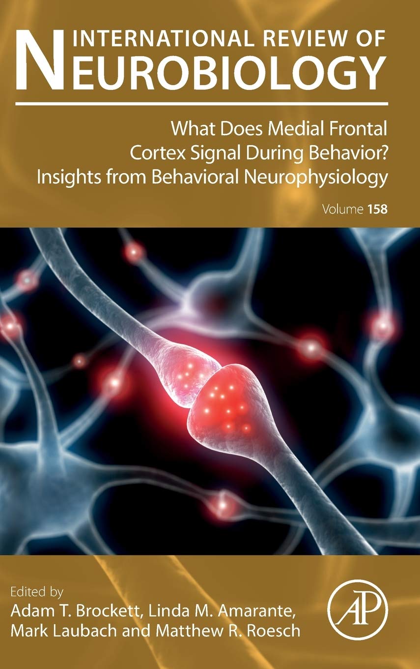 What does Medial Frontal Cortex Signal During Behavior? Insights from Behavioral Neurophysiology (Volume 158) (International Review of Neurobiology