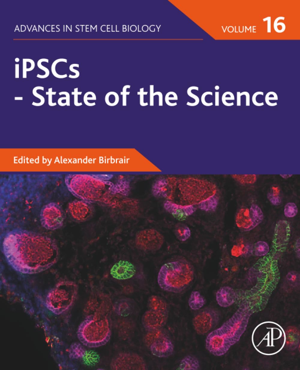 iPSCs - State of the Science (Volume 16) (Advances in Stem Cell Biology