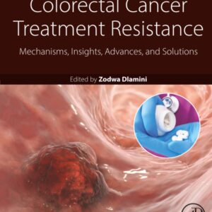 Colorectal Cancer Treatment Resistance: Mechanisms
